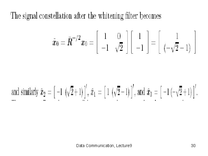 Data Communication, Lecture 9 30 