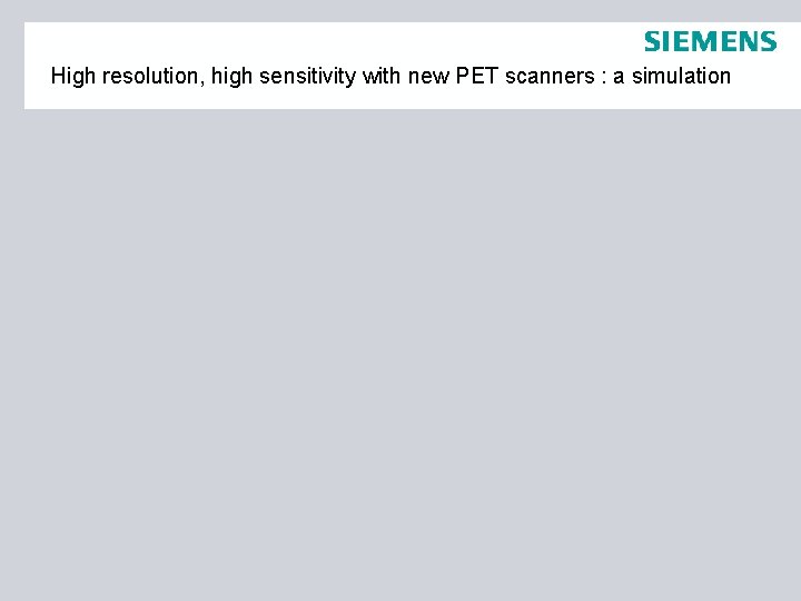 High resolution, high sensitivity with new PET scanners : a simulation 