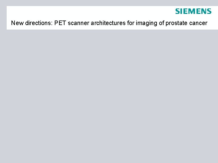 New directions: PET scanner architectures for imaging of prostate cancer 