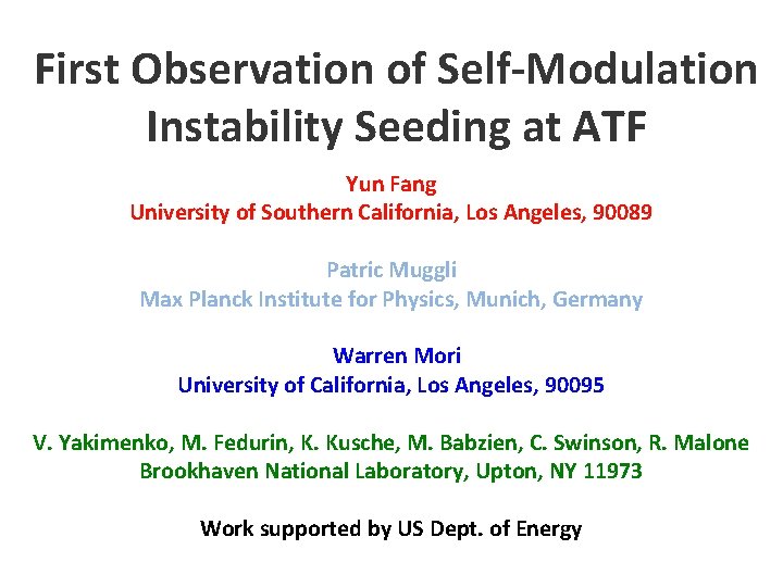 First Observation of Self-Modulation Instability Seeding at ATF Yun Fang University of Southern California,