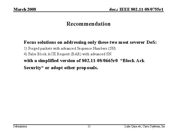 March 2008 doc. : IEEE 802. 11 -08/0755 r 1 Recommendation Focus solutions on