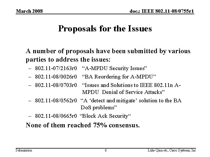 March 2008 doc. : IEEE 802. 11 -08/0755 r 1 Proposals for the Issues