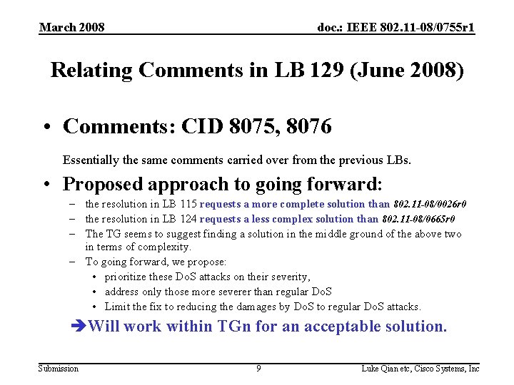 March 2008 doc. : IEEE 802. 11 -08/0755 r 1 Relating Comments in LB