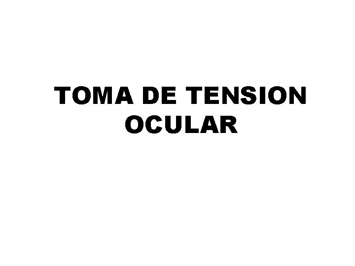 TOMA DE TENSION OCULAR 