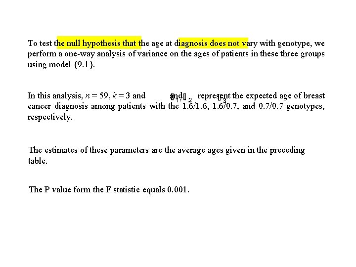 To test the null hypothesis that the age at diagnosis does not vary with