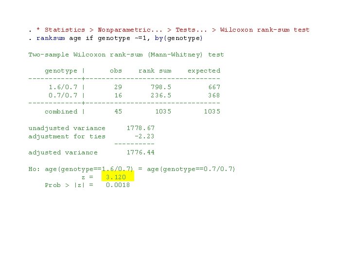 . * Statistics > Nonparametric. . . > Tests. . . > Wilcoxon rank-sum
