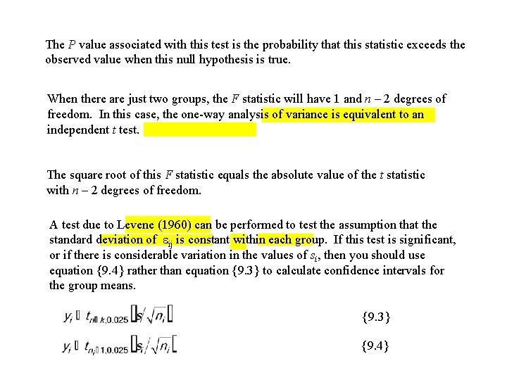 The P value associated with this test is the probability that this statistic exceeds