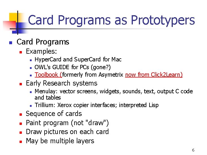 Card Programs as Prototypers n Card Programs n Examples: n n Early Research systems