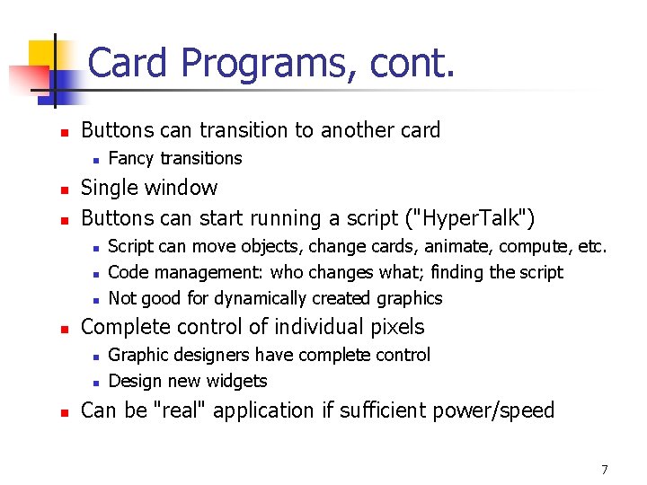 Card Programs, cont. n Buttons can transition to another card n n n Single
