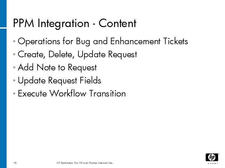 PPM Integration - Content • Operations • Create, for Bug and Enhancement Tickets Delete,