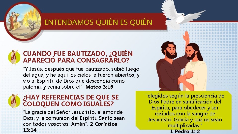 ENTENDAMOS QUIÉN ES QUIÉN CUANDO FUE BAUTIZADO, ¿QUIÉN APARECIÓ PARA CONSAGRARLO? "Y Jesús, después