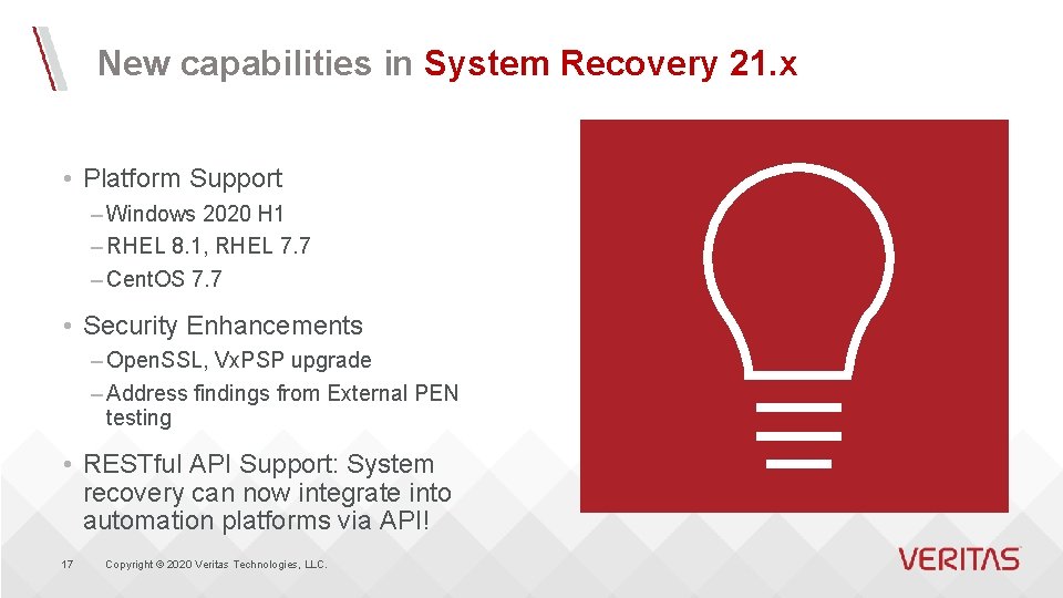 New capabilities in System Recovery 21. x • Platform Support – Windows 2020 H