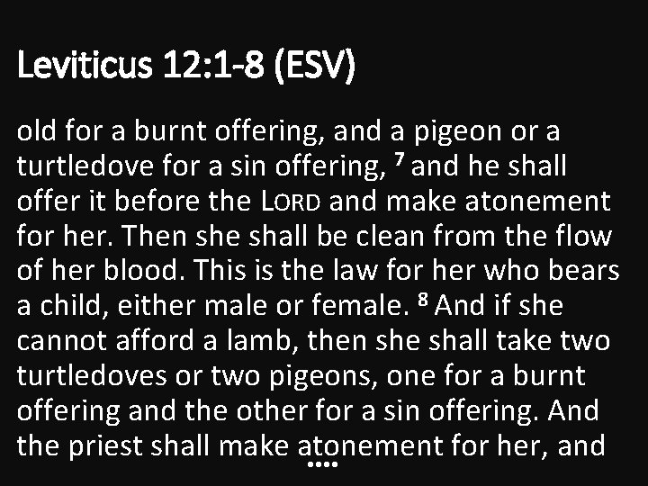 Leviticus 12: 1 -8 (ESV) old for a burnt offering, and a pigeon or Leviticus 12: 1 -8 (ESV) old for a burnt offering, and a pigeon or