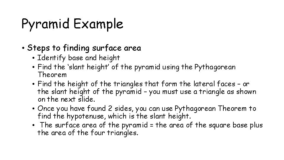 Pyramid Example • Steps to finding surface area • Identify base and height •