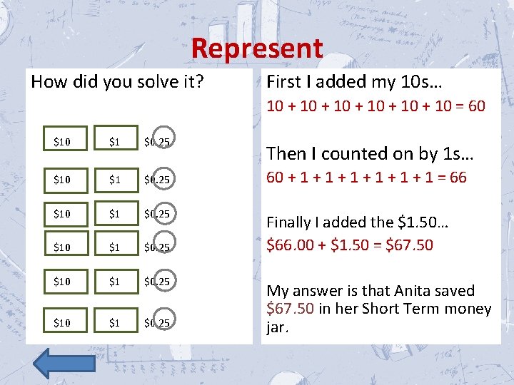 Represent How did you solve it? First I added my 10 s… 10 +