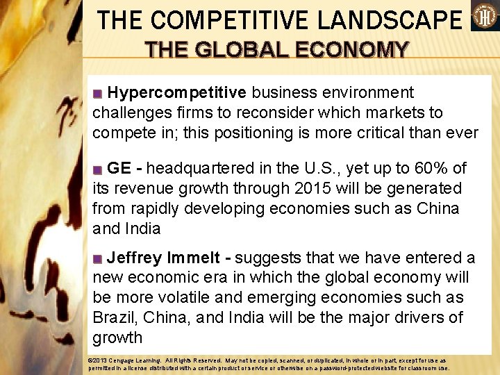 THE COMPETITIVE LANDSCAPE THE GLOBAL ECONOMY ■ Hypercompetitive business environment challenges firms to reconsider