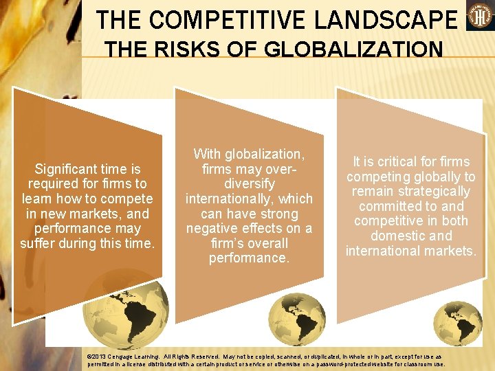 THE COMPETITIVE LANDSCAPE THE RISKS OF GLOBALIZATION Significant time is required for firms to