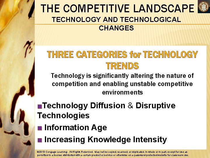 THE COMPETITIVE LANDSCAPE TECHNOLOGY AND TECHNOLOGICAL CHANGES THREE CATEGORIES for TECHNOLOGY TRENDS Technology is
