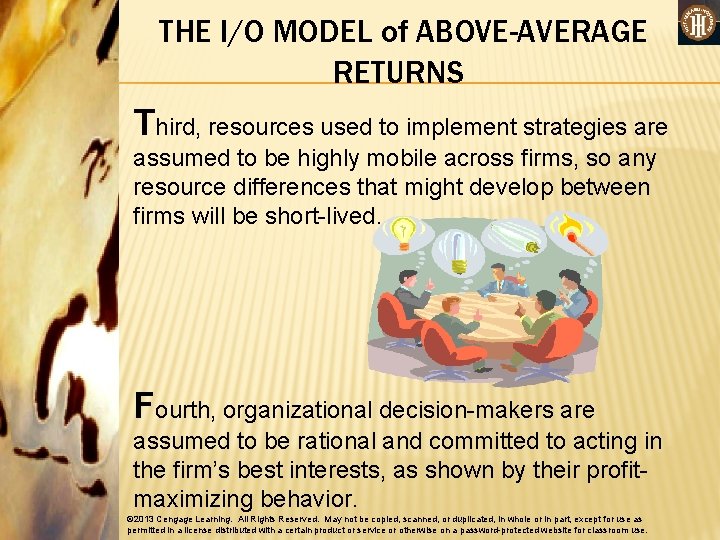 THE I/O MODEL of ABOVE-AVERAGE RETURNS Third, resources used to implement strategies are assumed