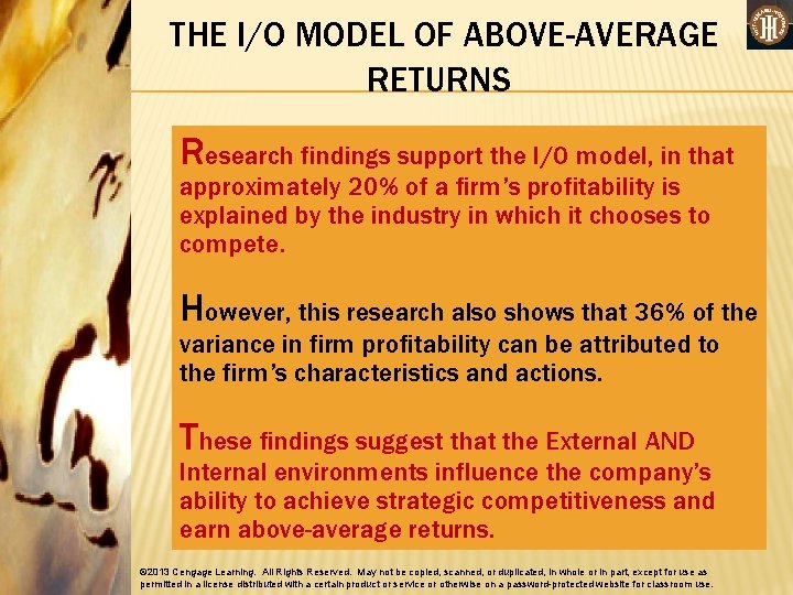 THE I/O MODEL OF ABOVE-AVERAGE RETURNS Research findings support the I/O model, in that