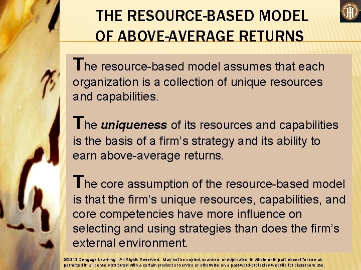 THE RESOURCE-BASED MODEL OF ABOVE-AVERAGE RETURNS The resource-based model assumes that each organization is