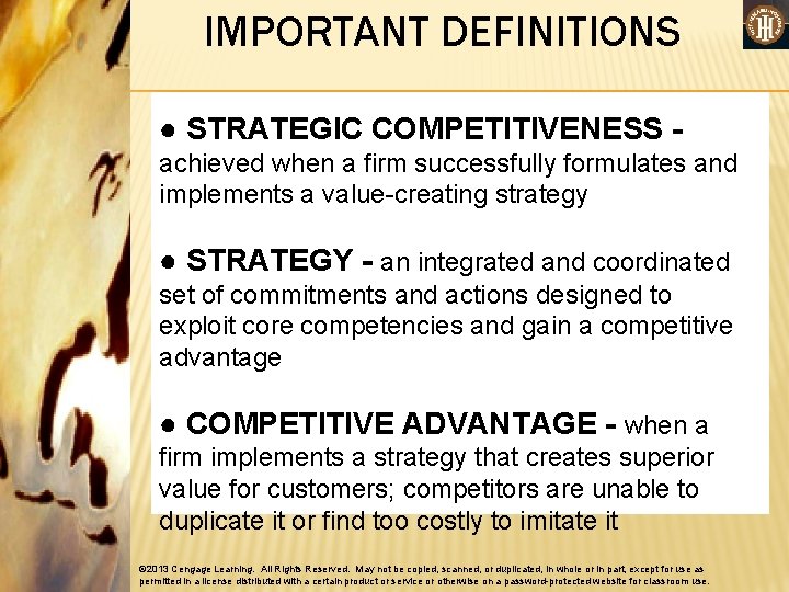 IMPORTANT DEFINITIONS ● STRATEGIC COMPETITIVENESS achieved when a firm successfully formulates and implements a