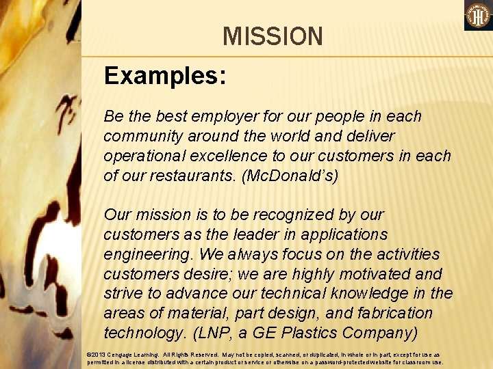 MISSION Examples: Be the best employer for our people in each community around the