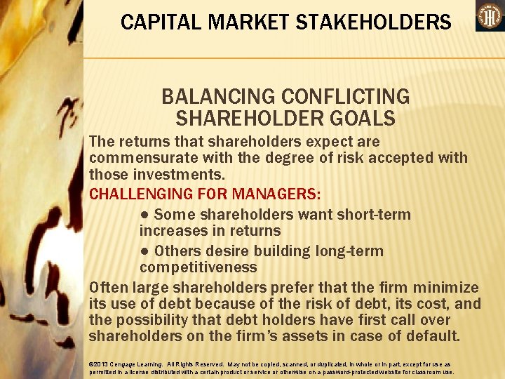CAPITAL MARKET STAKEHOLDERS BALANCING CONFLICTING SHAREHOLDER GOALS The returns that shareholders expect are commensurate