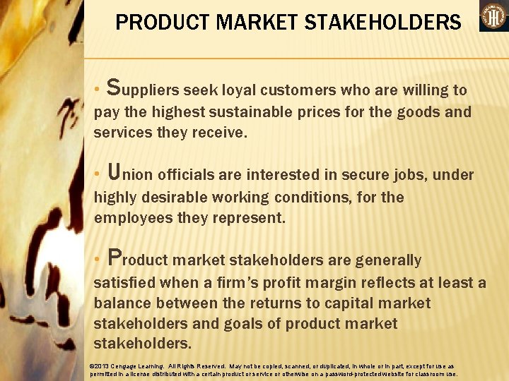 PRODUCT MARKET STAKEHOLDERS • Suppliers seek loyal customers who are willing to pay the