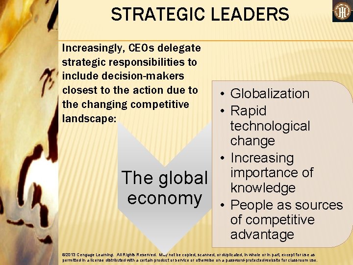 STRATEGIC LEADERS Increasingly, CEOs delegate strategic responsibilities to include decision-makers closest to the action