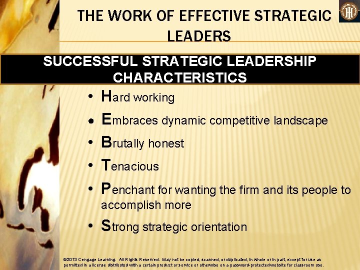 THE WORK OF EFFECTIVE STRATEGIC LEADERS SUCCESSFUL STRATEGIC LEADERSHIP CHARACTERISTICS • Hard working ●