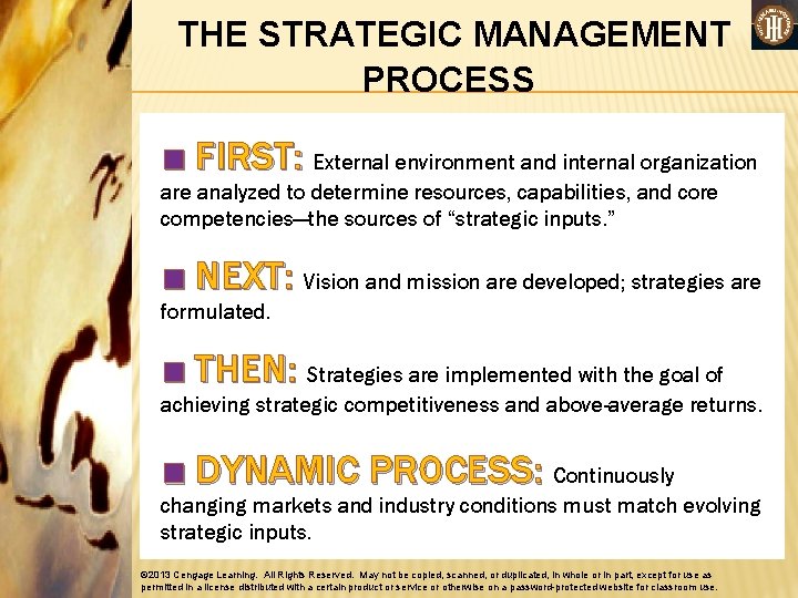 THE STRATEGIC MANAGEMENT PROCESS ■ FIRST: External environment and internal organization are analyzed to