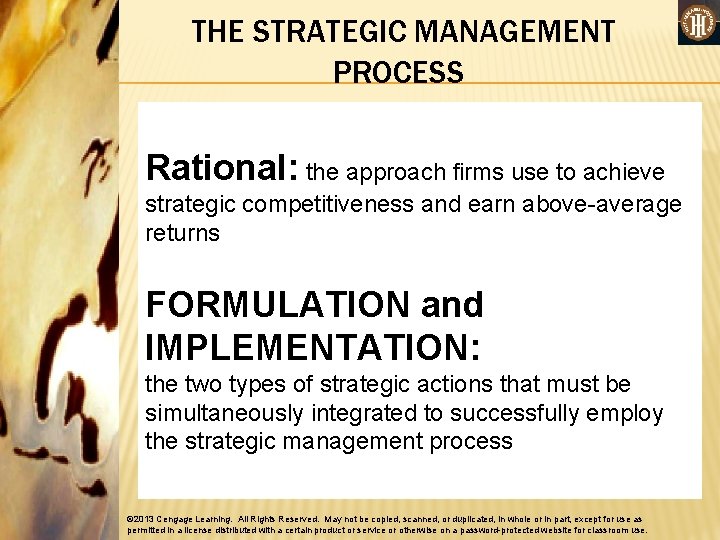 THE STRATEGIC MANAGEMENT PROCESS Rational: the approach firms use to achieve strategic competitiveness and