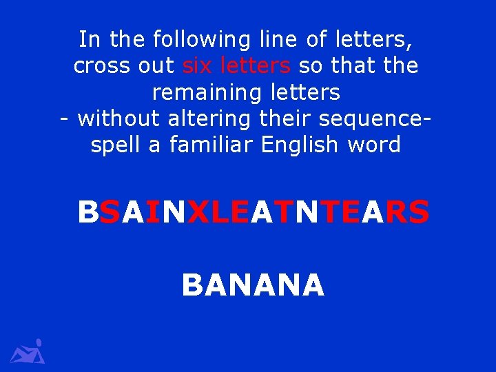 In the following line of letters, cross out six letters so that the remaining