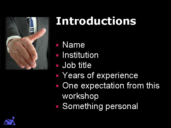 Introductions Name Institution Job title Years of experience One expectation from this workshop §