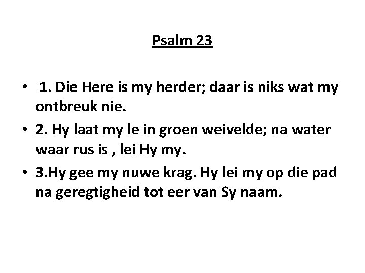 Psalm 23 • 1. Die Here is my herder; daar is niks wat my