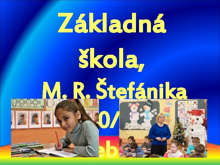 Základná škola, M. R. Štefánika 910/51, Trebišov 