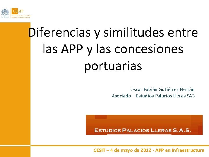 Diferencias y similitudes entre las APP y las concesiones portuarias Óscar Fabián Gutiérrez Herrán