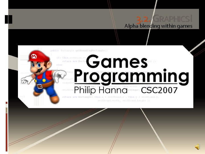 3. 2. GRAPHICSI Alpha blending within games 