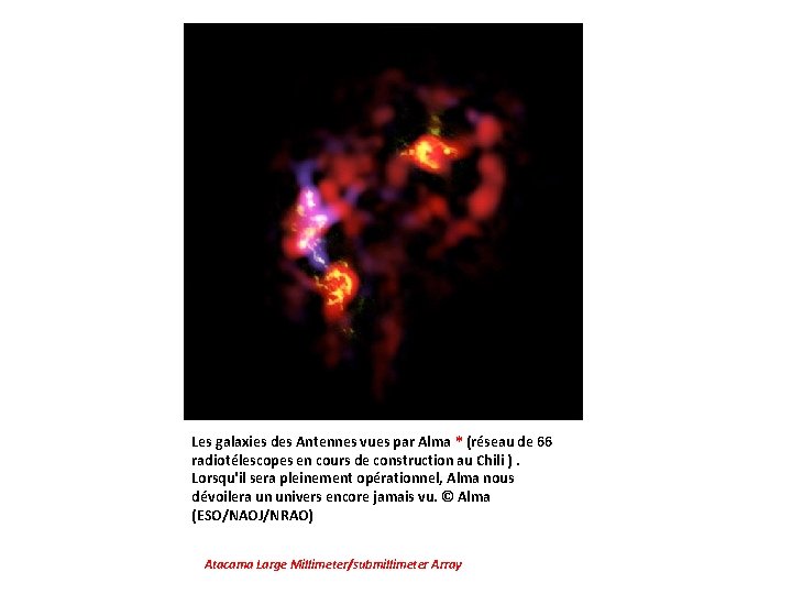 Les galaxies des Antennes vues par Alma * (réseau de 66 radiotélescopes en cours