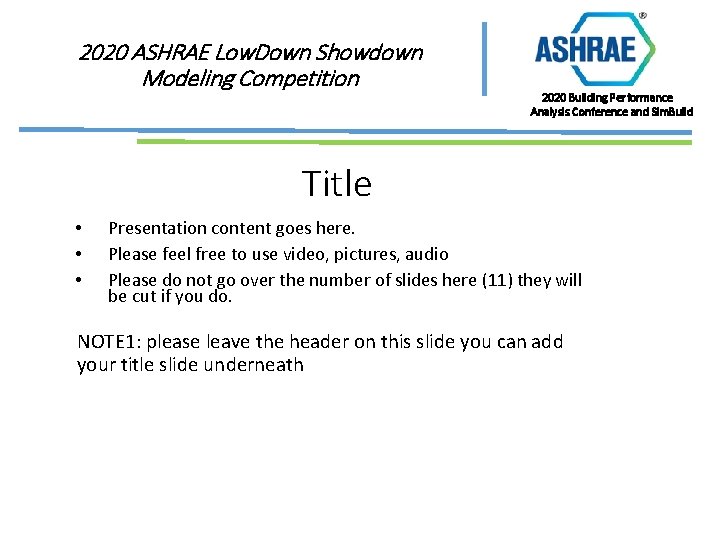 2020 ASHRAE Low. Down Showdown Modeling Competition 2020 Building Performance Analysis Conference and Sim.