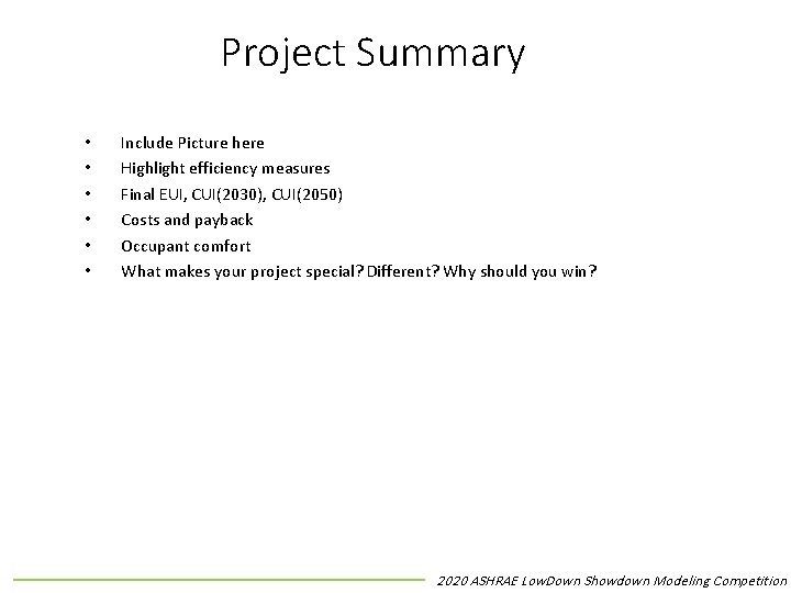 Project Summary • • • Include Picture here Highlight efficiency measures Final EUI, CUI(2030),