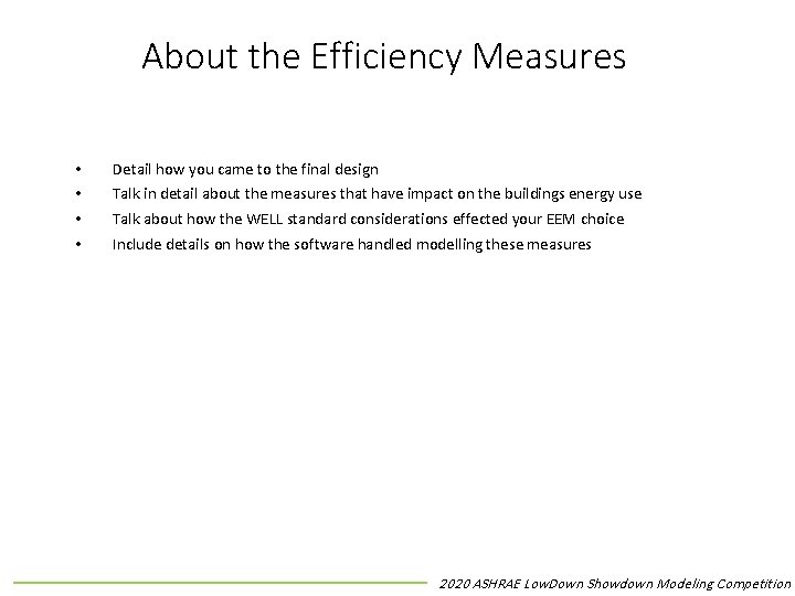 About the Efficiency Measures • • Detail how you came to the final design