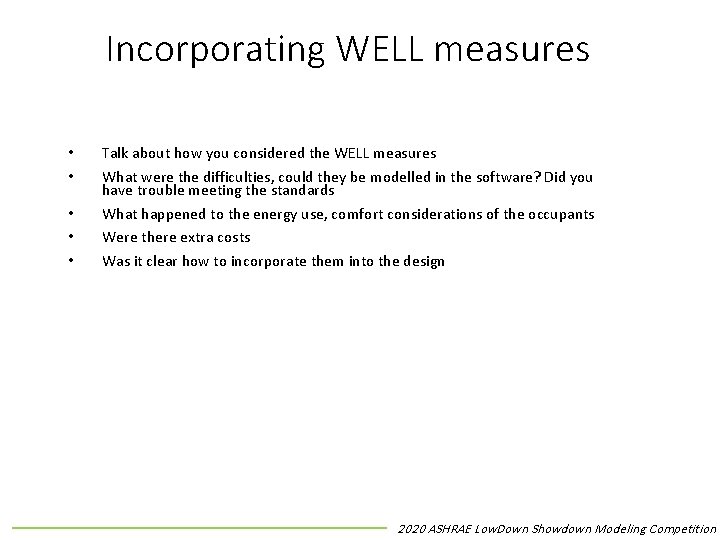 Incorporating WELL measures • • • Talk about how you considered the WELL measures