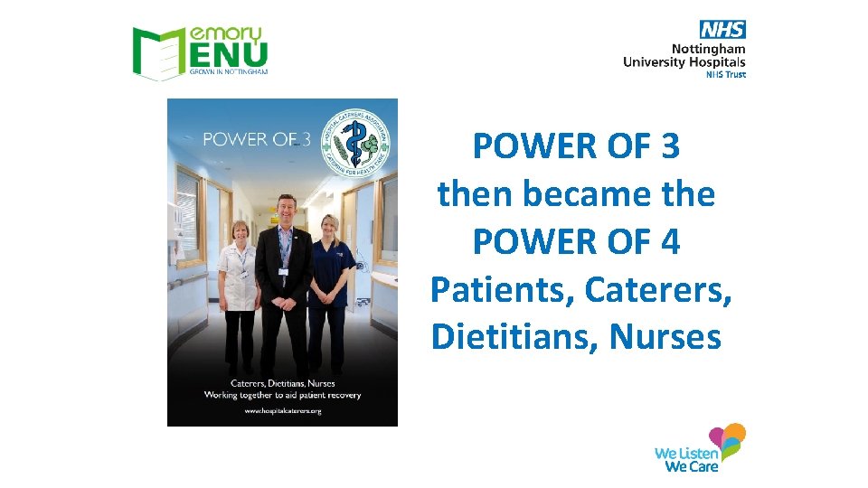 POWER OF 3 then became the POWER OF 4 Patients, Caterers, Dietitians, Nurses 