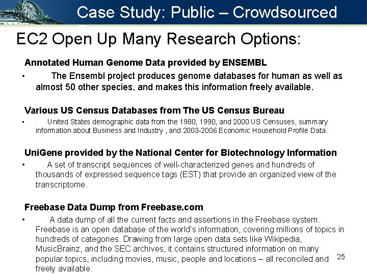 Case Study: Public – Crowdsourced Data EC 2 Open Up Many Research Options: Annotated Case Study: Public – Crowdsourced Data EC 2 Open Up Many Research Options: Annotated