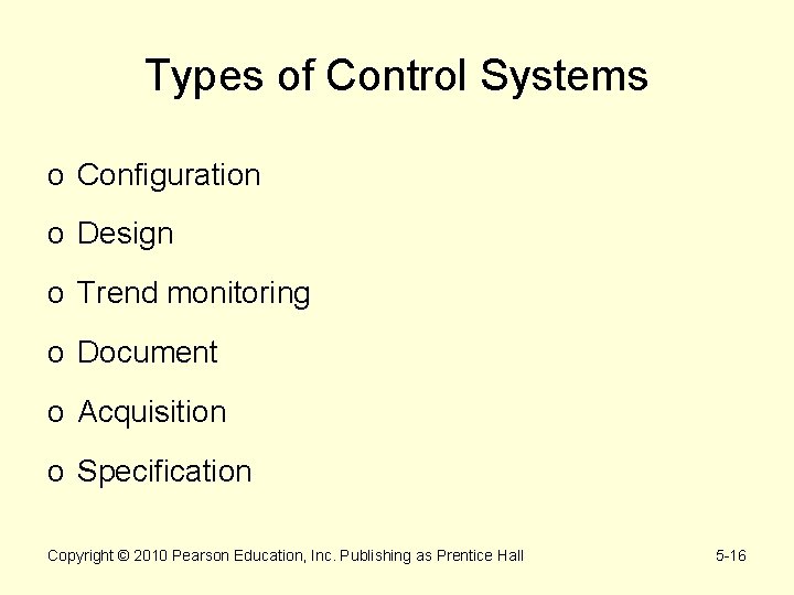 Types of Control Systems o Configuration o Design o Trend monitoring o Document o