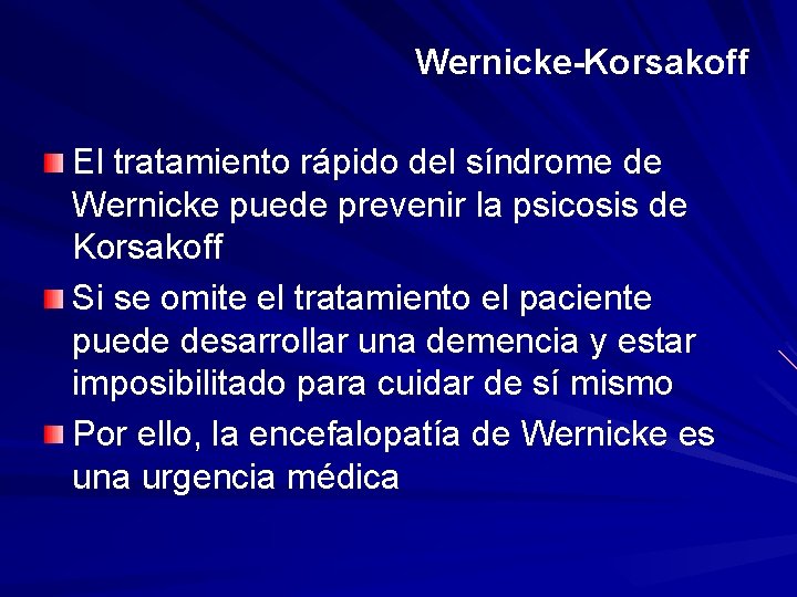 Wernicke-Korsakoff El tratamiento rápido del síndrome de Wernicke puede prevenir la psicosis de Korsakoff