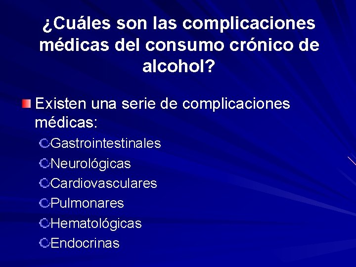 ¿Cuáles son las complicaciones médicas del consumo crónico de alcohol? Existen una serie de