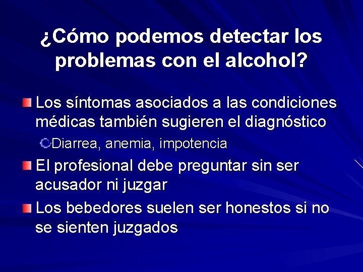 ¿Cómo podemos detectar los problemas con el alcohol? Los síntomas asociados a las condiciones